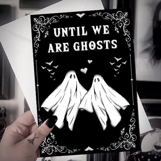 Until We Are Ghosts Gothic Card