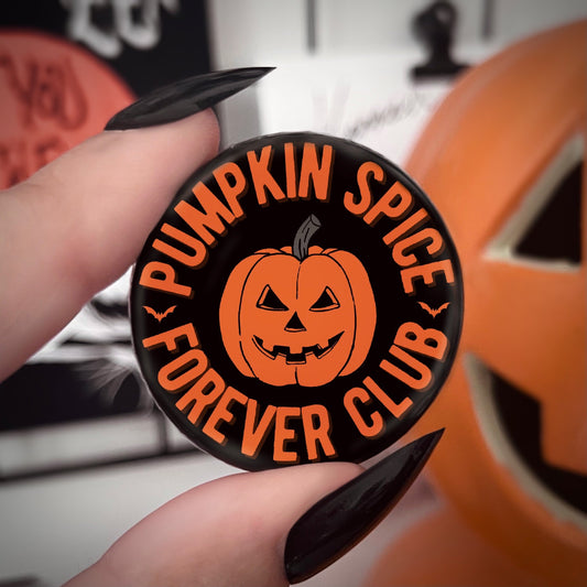 Pumpkin Spice Forever Club 38mm Badge