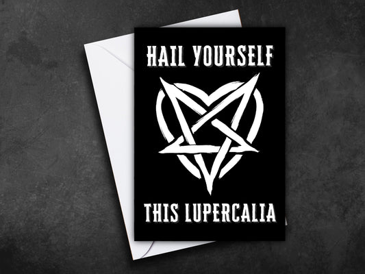 Hail Yourself Lupercalia Greeting Card